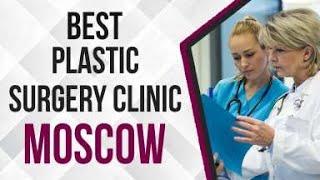 Plastic Surgery Clinic in Moscow, Russia