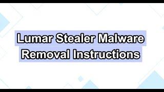 Lumar malware Removal Guide - How to remove Lumar Stealer malware