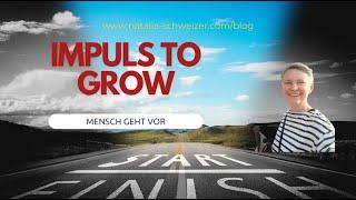 Mensch geht vor | Impuls to grow