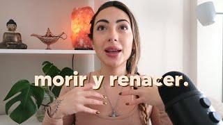 Morir a quien eras para encontrarte con quien sos en verdad | MORIR Y RENACER