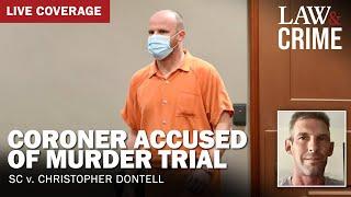 LIVE: Coroner Accused of Murder Trial — SC v. Christopher Dontell — Day One