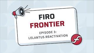 Firo Frontier Ep03 Lelantus Reactivation