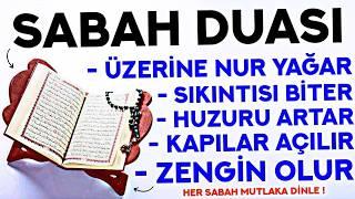 SABAH DUASI - Kim Bu Duayı HER SABAH Dinlerse SIKINTISI BİTER, EV HUZURU ARTAR! - Sabah Duası Dinle