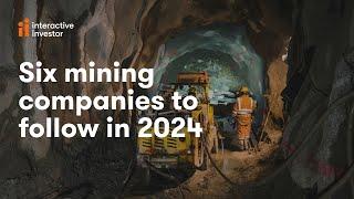 Six mining companies to follow in 2024