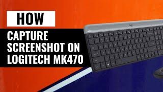 How To Capture Screenshot Without Print Screen On Logitech MK470 | Easy Guide