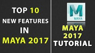 Maya 2017 New Features | Top 10 New Features in Maya 2017