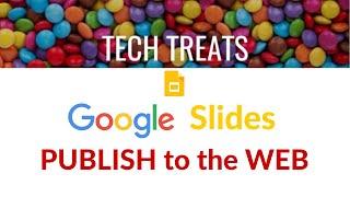 GOOGLE SLIDES - Publish to the Web