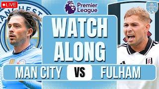 Man City vs Fulham LIVE PREMIER LEAGUE WATCHALONG