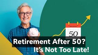 Retirement Planning in Your 50s: It’s Not Too Late to Build Wealth