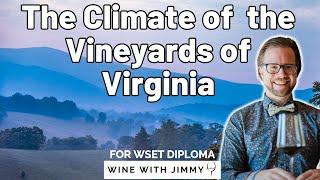 The Grape Growing Climate of Virginia perfect for WSET Diploma