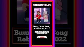 Buur's Outro Song Roblox ID November 2022 *Latest Updated WORKING Roblox Song IDs*