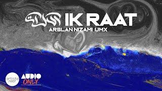 IK Raat Official Music video I Arslan Nizami I UMX | Artiste First