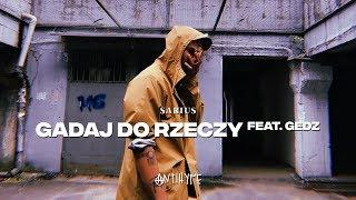 Sarius feat. Gedz - Gadaj Do Rzeczy (prod. Gibbs)