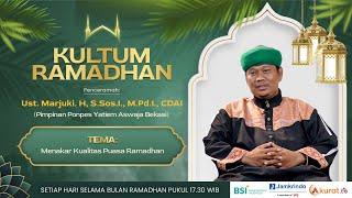 KULTUM RAMADHAN: MARJUKI HASANUDDIN | MENAKAR KUALITAS PUASA RAMADHAN