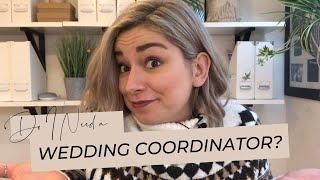 Should I Have a WEDDING COORDINATOR? (WHAT IS A WEDDING COORDINATOR?)