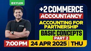 Plus Two Commerce - Accountancy | Accounting For Partnership - Basic Concepts | Part - 2 | Xylem