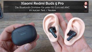 Xiaomi Redmi Buds 5 Pro | Bluetooth headphones with ANC for under 60 euros? | Can this be something?