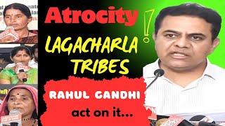 Atrocity with Lagacharla tribes |  Rahul gandhi immediately act on it | KTR | #rahulgandhi #ktr #kcr