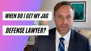 When do I get a Free JAG court martial defense lawyer?