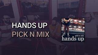 Hands Up - Pick N Mix (Mix & Master by Alex Jeffries Producer)