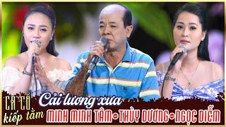 Ca Cổ Kiếp Tằm Cải Lương XưaNSUT Minh Minh Tâm, Ngọc Diễm, Thùy Dương Ca Cổ Cải Lương Hơi Dài 2025