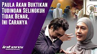 Paula Akan Buktikan Tudingan Selingkuh Tidak Benar | Intens Investigasi | Eps 4421