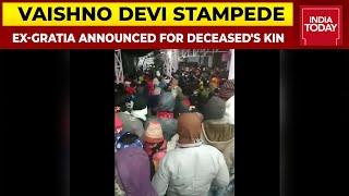 Stampede At Mata Vaishno Devi Shrine, 10 Lakh Compensation For Kin Of Deceased | India Today