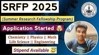 Summer Research Fellowship Programme (SRFP) 2025| Eligibility | For Teachers & Students | Apply Now