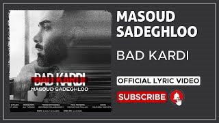 Masoud Sadeghloo - Bad Kardi I Lyrics Video ( مسعود صادقلو - بد کردی )