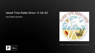 Island Time Radio Show- 5-18-20