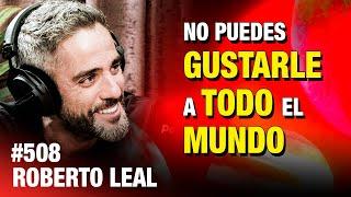 “En Mi Barrio Nadie Me Pregunta Por La Tele” | Roberto Leal #ESDLB cap.508