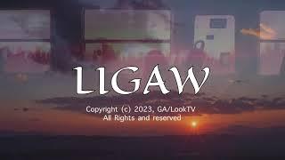 LIGAW (Music Video) Tagalog Lyrics (LookTV-G.A.)