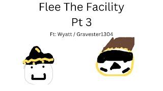 Flee The Facility Pt 3!! (Yet Again)