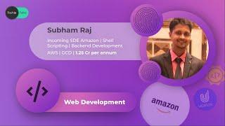 Roadmap from a beginner to a Full Stack Developer|Subham Raj | SDE Amazon|IIIT Agartala|Techie Talkz