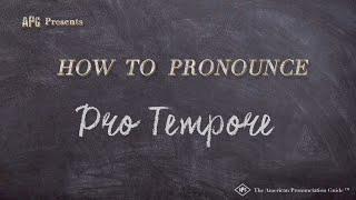 How to Pronounce Pro Tempore (Real Life Examples!)