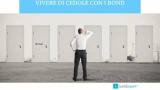 Vivere di cedole: come ottenere oggi  una rendita dai propri investimenti