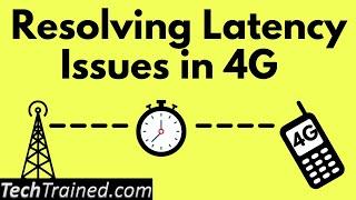 How Would You Investigate Latency Issues in 4G?