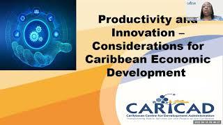 CARICAD Webinar: Productivity and Innovation - Considerations for Caribbean Economic Development