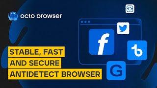 Octo Browser | Stable, Fast & secure antidetect browser