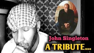 John Singleton... A Tribute