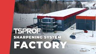 TSPROF Sharpening Systems Factory. How we work