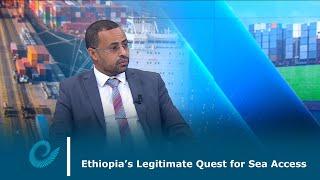 Ethiopia’s Legitimate Quest for Sea Access