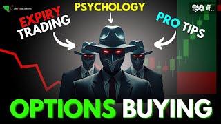 Option Buying Trading : Expiry Day Strategies, Psychology & Pro Tips