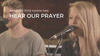 Hear Our Prayer (acoustic) // Emu Music