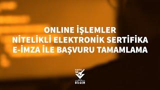 Kamu SM - Online İşlemler Üzerinden e-imza ile Başvuru Tamamlama