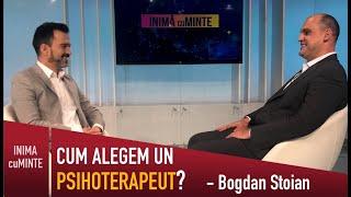 Cum alegem un psihoterapeut - Bogdan Stoian & Daniel Cirț - Inimă cu Minte