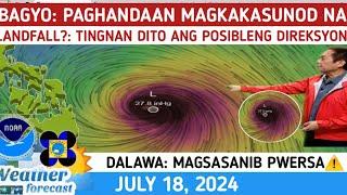 BAGYO: PAGHANDAAN MAGKAKASUNOD NG NABUBUO ️LANDFALL?️TINGNAN️WEATHER UPDATE TODAY JULY 17, 2024