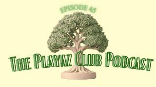 Fast-Tracking Creative Success- Patience & Creativity - EP 43 The Playaz Club Podcast