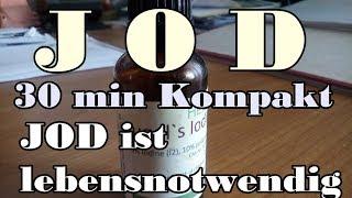 J O D - 30 min KOMPAKT-I N F O / JOD ist LEBENS-NOT-WENDIG!!!