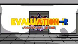 Evaluation-R (Anniversary Edition) ft. @FriskyWasTaken